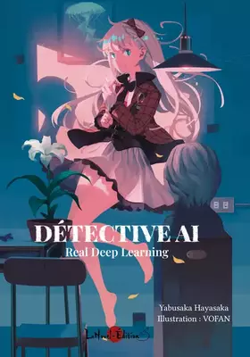 Détective AI Tome 1: real deep learning
