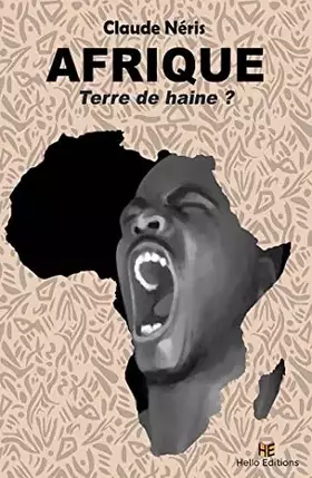 Afrique terre de haine?