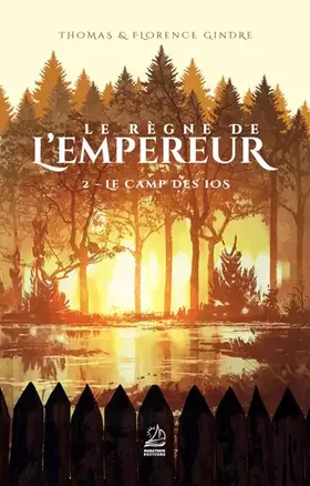 Le règne de l'empereur Tome 2 - le camp des Ios