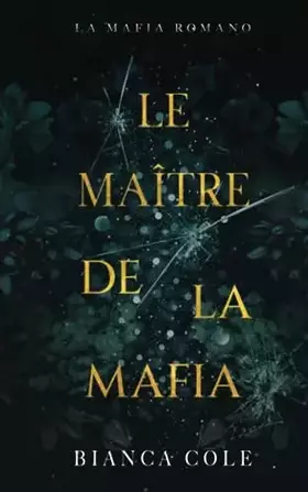 Le Maître De La Mafia: Une Sombre Romance - Bianca Cole