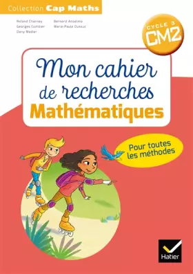 Cap Maths: CM2 - mon cahier de recherche (édition 2018)