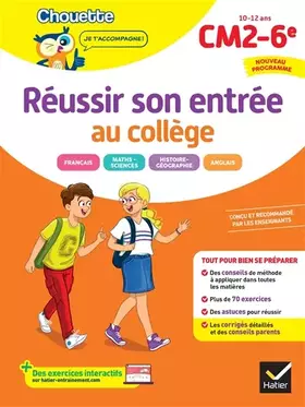 Réussir son entrée au collège: CM2, 6e, 10-12 ans: nouveau programme