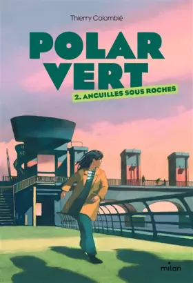 Polar vert - saison 1 Tome 2: anguilles sous roches