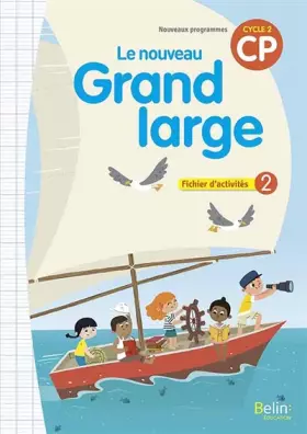 Le nouveau grand large: CP - fichier d'activités Tome 2