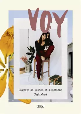 Voy - Carnet de routes et d'émotions - Safia Ayad