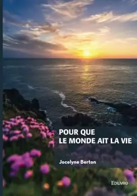 Pour que le monde ait la vie