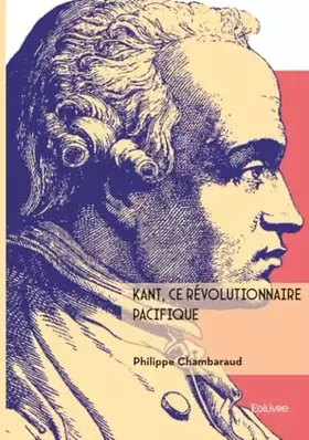 Kant, ce révolutionnaire pacifique