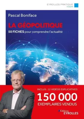La géopolitique/Nouvelle édition mise à jour: 50 fiches pour comprendre l'actualité - Pascal Boniface