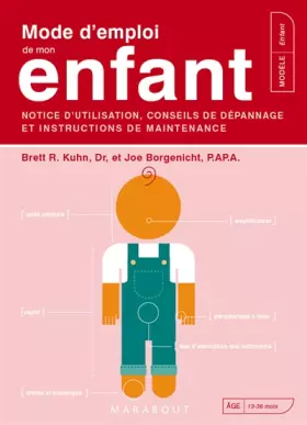 Mode d'emploi de mon enfant - Joé Borgenicht, Brett R. Kuhn