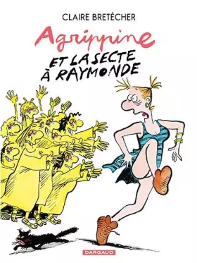 Agrippine Tome 6: Agrippine et la secte à Raymonde