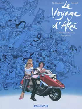 Le voyage d'Akai t.2 - pleurez! pleurez, mes yeux!