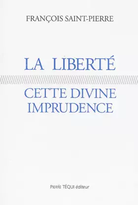 La liberte cette divine imprudence