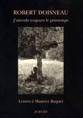 J'attends toujours le printemps - Robert Doisneau