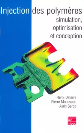 Injection des polymères: simulation, optimisation et conception