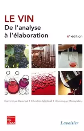 Le vin. De l'analyse à l'élaboration (6° Éd.) - De l'analyse à l'élaboration