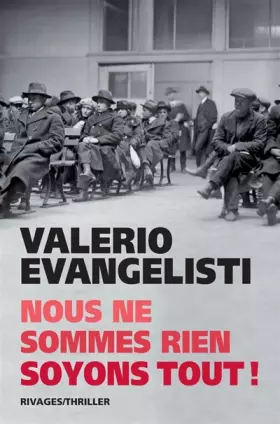 Nous ne sommes rien soyons tout! - Valerio Evangelisti