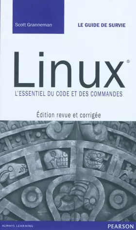 LINUX GUIDE DE SURVIE - Scott GRANNEMAN