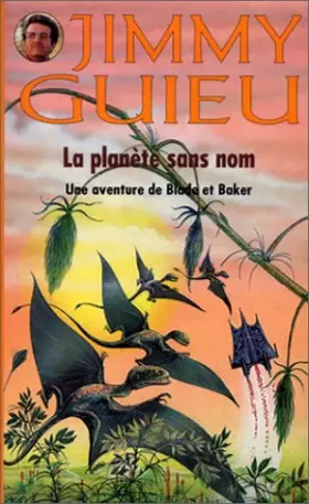 La Planète sans nom. Une aventure de Blade et Baker - Jimmy Guieu, Richard Wolfram