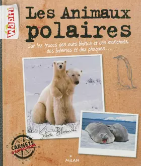 Les animaux polaires - Steve Bloom, Emmanuelle Pingault