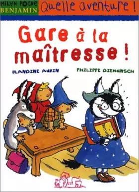 Gare à la maîtresse! - Philippe Diemunsch, Blandine Aubin