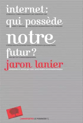 Internet: qui possède le futur? - Jaron Lanier, Mirabelle Ordinaire