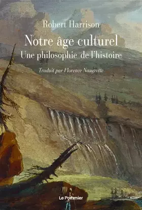 Notre âge culturel: une philosophie de l'histoire