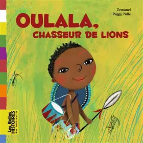 Oulala, chasseur de lions - Zemanel, Peggy Nille