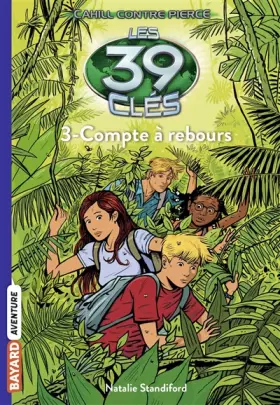 Les 39 clés - Cahill contre Pierce, Tome 03: Compte à rebours - Nathalie Standiford, Philippe Masson, Laurence Bouvard