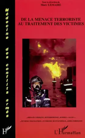 De la menace terroriste au traitement des victimes... menace chimique... bioterrorisme... bombes