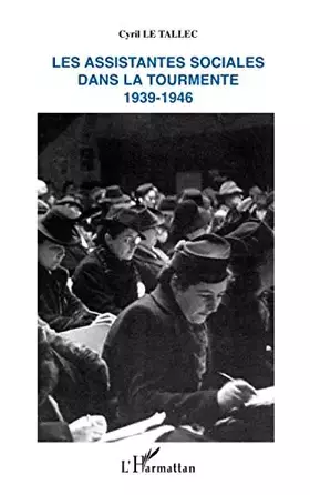 Les assistantes sociales dans la tourmente: 1939-1946