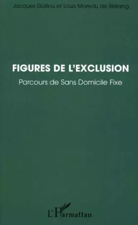 Figures de l'exclusion: Parcours de Sans-Domicile Fixe