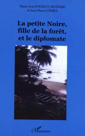 La petite noire, fille de la foret et le diplomate