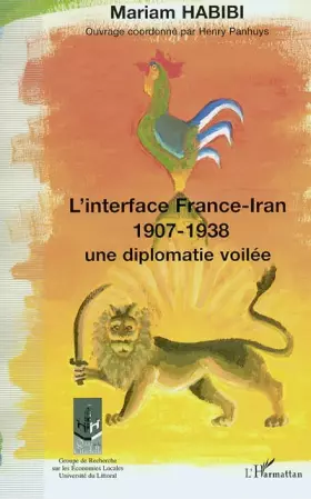 L'interface France-Iran 1907-1938: Une diplomatie dévoilée