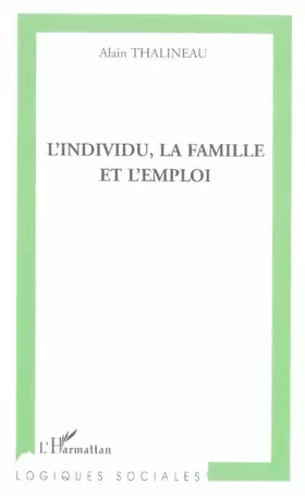 L'individu, la famille et l'emploi: Une lecture sociologique de la relation d'attachement