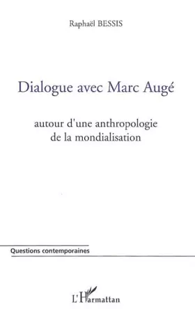 Dialogue avec marc auge - autour d'une anthropologie de la mondialisation