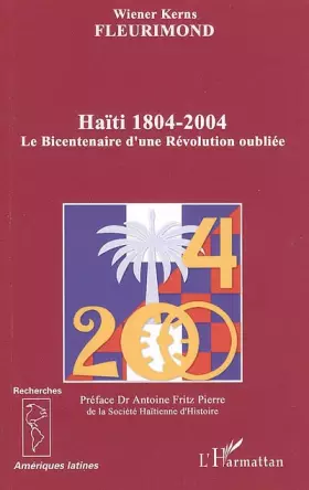 Haïti 1804-2004: Le Bicentenaire d'une Révolution oubliée