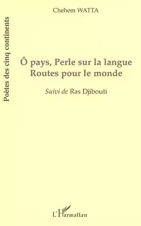 Ô pays, Perle sur la langue: Suivi de Ras Djibouti