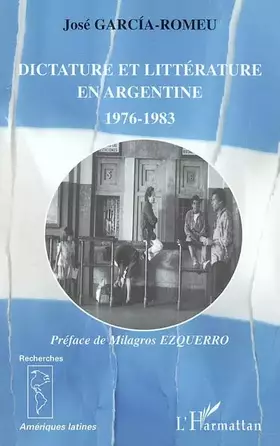Dictature et littérature en Argentine: 1976-1983