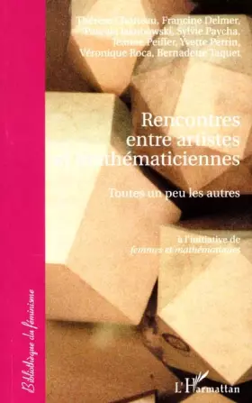 RENCONTRES ENTRE ARTISTES ET MATHÉMATICIENNES: Toutes un peu les autres