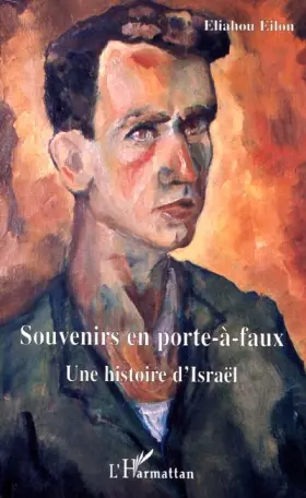 SOUVENIRS EN PORTE-À-FAUX: Une histoire d'Israël