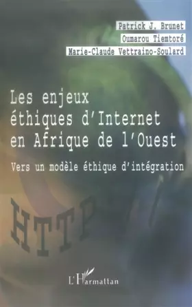 LES ENJEUX ÉTHIQUES D'INTERNET EN AFRIQUE DE L'OUEST: Vers un modèle éthique d'intégration