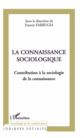 La connaissance sociologique - contribution a la sociologie de la connaissance