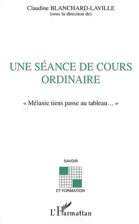 SEANCE DE COURS ORDINAIRE (UNE): Mélanie tiens passe au tableau