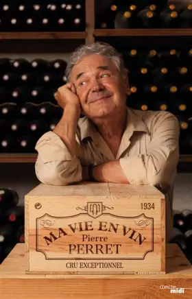 Ma vie en vin - Pierre PERRET