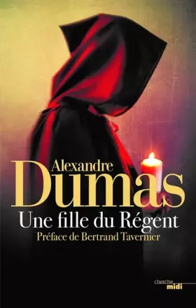 Une fille du régent - Alexandre Dumas, Bertrand Tavernier