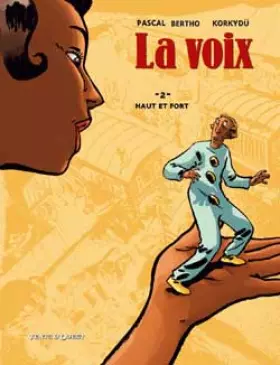 La voix Tome 2 - haut et fort