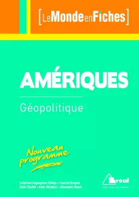 Géopolitique des Amériques - Catherine Augagneur Delaye, Laurent Braquet, Alain Chaffel, Alain Michalec, Alexandra Monot