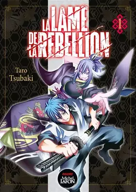 La lame de la rebellion Tome 1