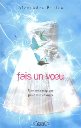 Fais un voeu T01 - Alexandra Bullen, Josette Chicheportiche