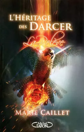 L'Héritage des Darcer - tome 3 La relève - Marie Caillet